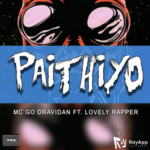 Paithiyo - MC Go Dravidan, Lovely Rapper Shridhar