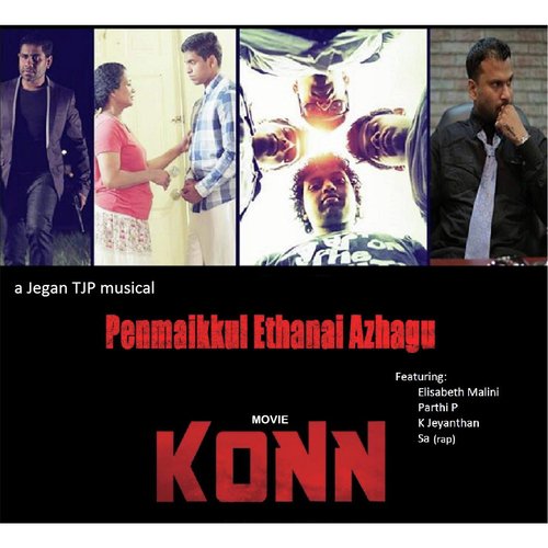 Penmaikkul Ethanai Azhagu  (From Konn) feat. Elisabeth Malini, Parthi P, K Jeyanthan  Sa Rap - Jegan Tjp, Parthi P, Elisabeth Malini, Sa Rap, K Jeyanthan