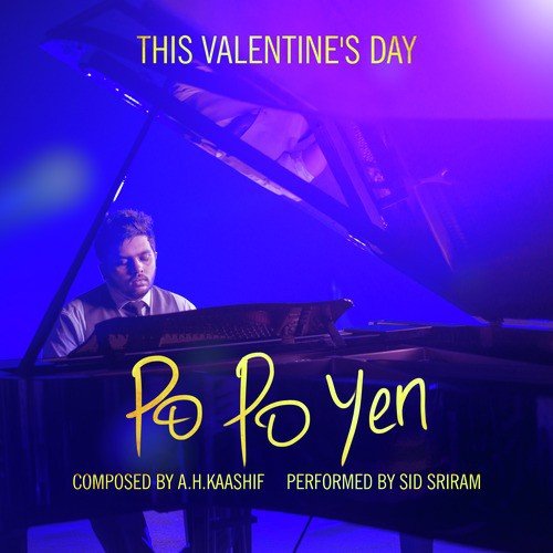 Po Po Yen - Sid Sriram, A. H. Kaashif