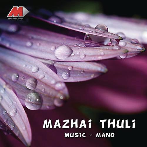 Mazhaithuli - Mano