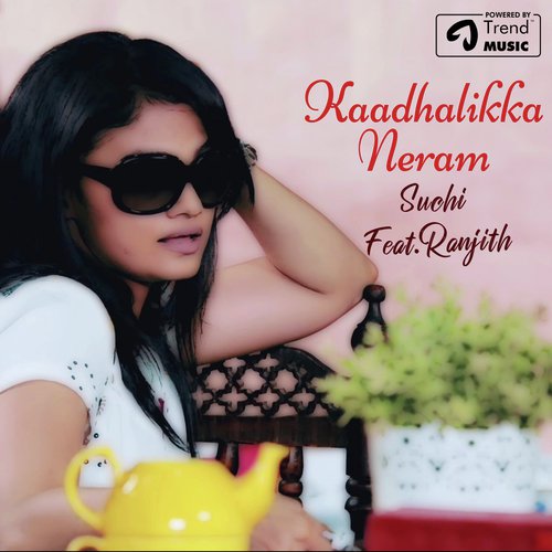 Kaadhalikka Neram - Suchitra