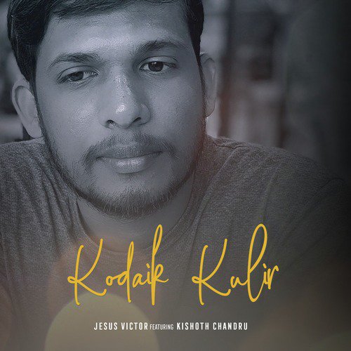 Kodaik Kulir - Jesus Victor, Kishoth Chandru