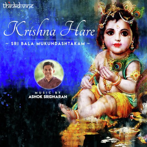 Krishna Hare (Sri Bala Mukundashtakam) - Ashok Sridharan
