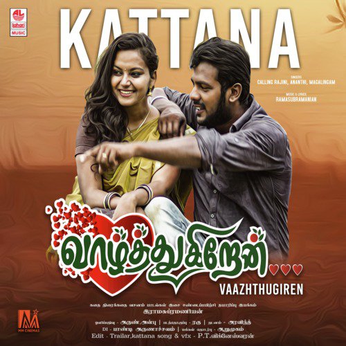 Kattana (From Vaazhthugiren) - Magalingam, Ramasubramanian, Calling Rajini, Ananthi