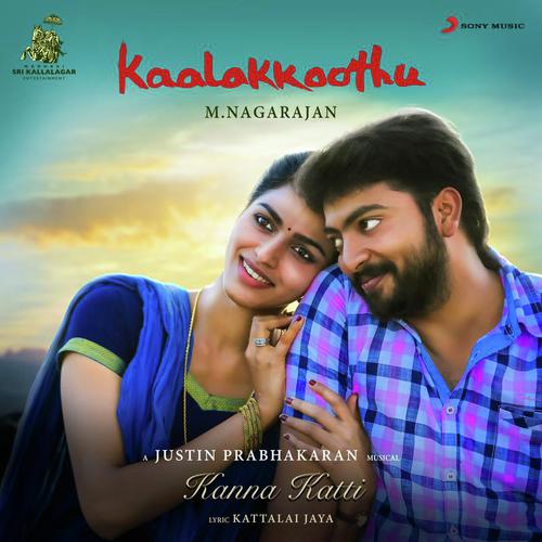 Kanna Katti (From Kaalakkoothu) - Justin Prabhakaran, Latha Krishna, Haricharan