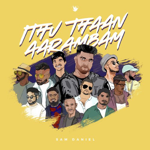 Ithu Thaan Aarambam - Sam Daniel, Jerome, Morish, TriplA, NDS Waran, Heavensoldierz, JAB, Dishan, Prince, Yakshan
