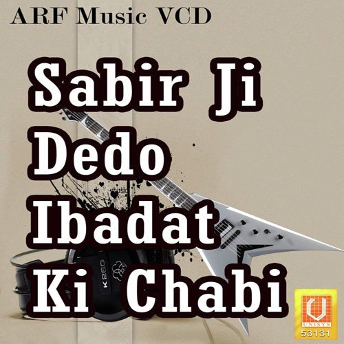 Sabir Ji Dedo Ibadat Ki Chabi - Mahboob Sabri