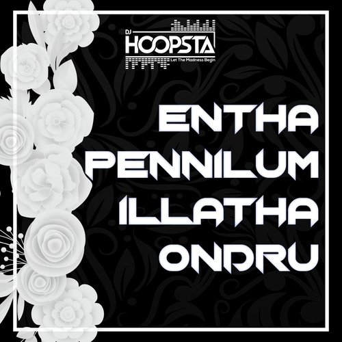 Entha Pennilum Lllatha Ondru - DJ Hoopsta
