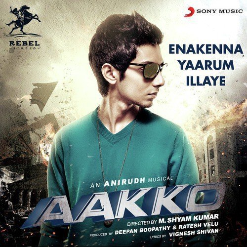 Enakenna Yaarum Illaye (From Aakko) - Anirudh Ravichander