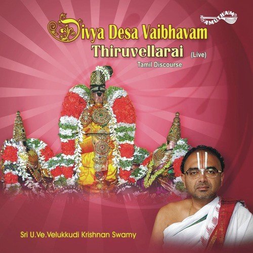 Divya Desa Vaibhavam - Sri U. Ve Velukkudi Krishna Swamy