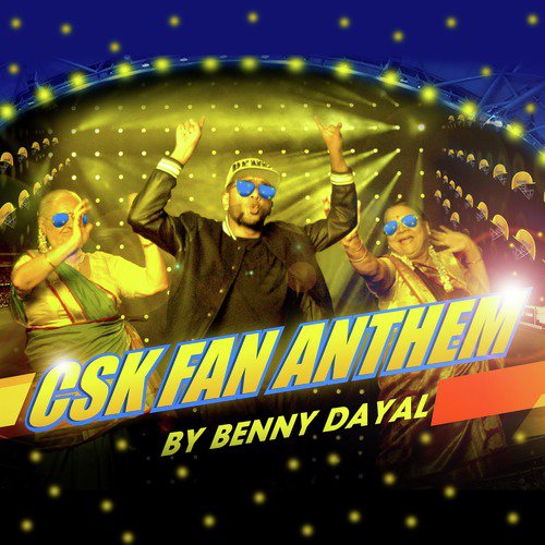 CSK Fan Anthem - Benny Dayal