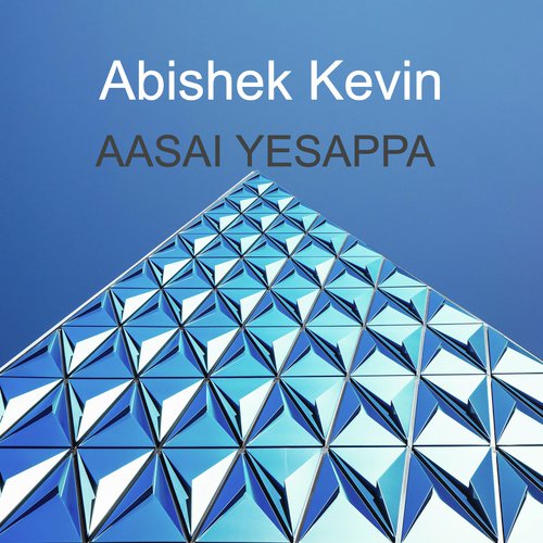 Aasai Yesappa - Abishek Kevin