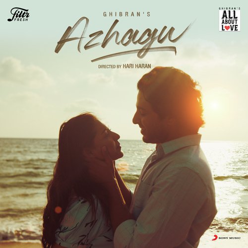 Azhagu (Ghibrans All About Love) - Ghibran