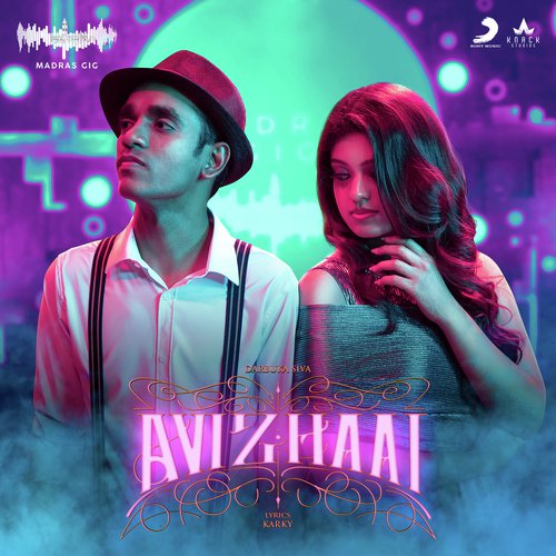 Avizhaai (Madras Gig Season 2) - Sanjana Kalmanje, Darbuka Siva