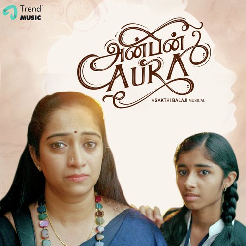 Anbin Aura - Sakti Balaji
