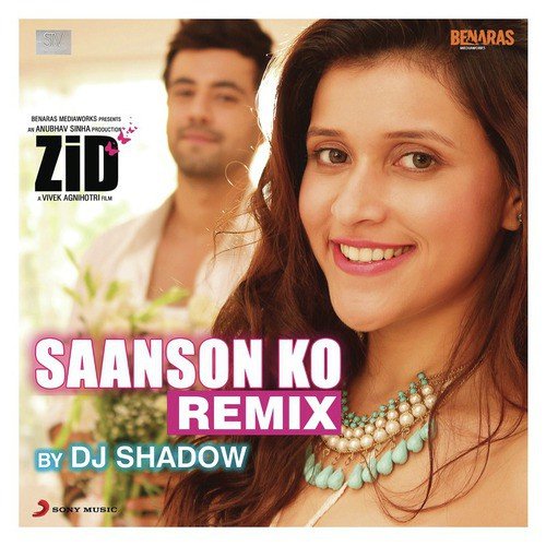Saanson Ko (Remix by DJ Shadow) From Zid - Toshi Sabri, Arijit Singh