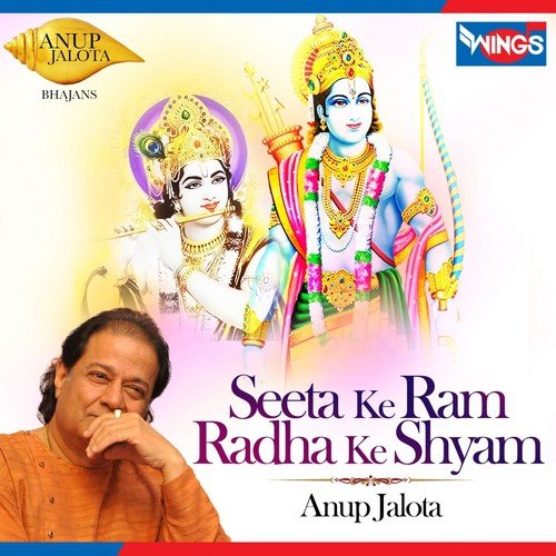 Seeta Ke Ram Radha Ke Shyam - Anup Jalota