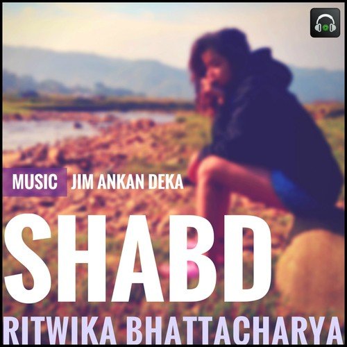 Shabd - Jim Ankan Deka, Ritwika Bhattacharya