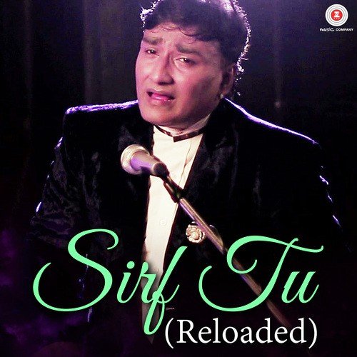 Sirf Tu (Reloaded) - Anjjan Bhattacharya