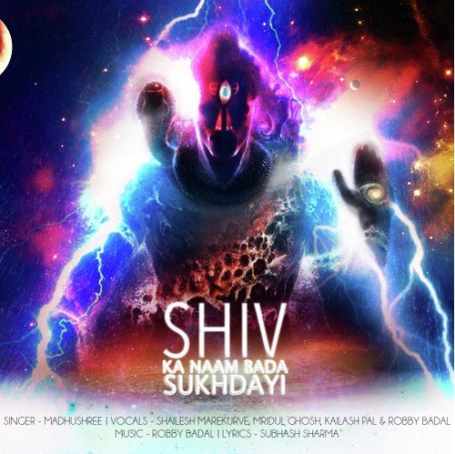 Shiv Ka Naam - Madhushree, Shailesh Marekurve, Mridul Ghosh, Robby Badal, Kailash Pal