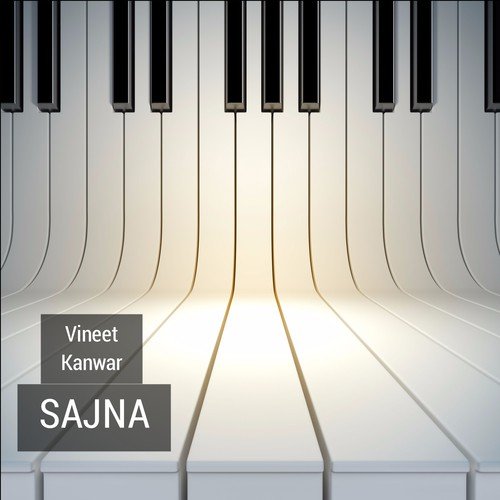 Sajna - Vineet Kanwar