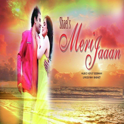 Shaels Meri Jaaan - Shael Oswal