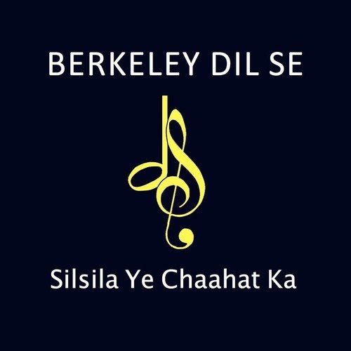 Silsila Ye Chahat Ka (live) - Berkeley Dil Se