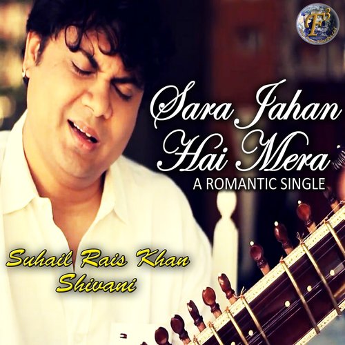 Sara Jahan Hai Mera - Suhail Rais Khan