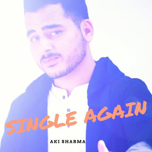 Single Again - Aki Sharma