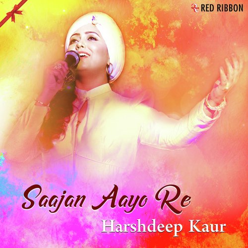 Saajan Aayo Re - Harshdeep Kaur, Laxmi Narayan
