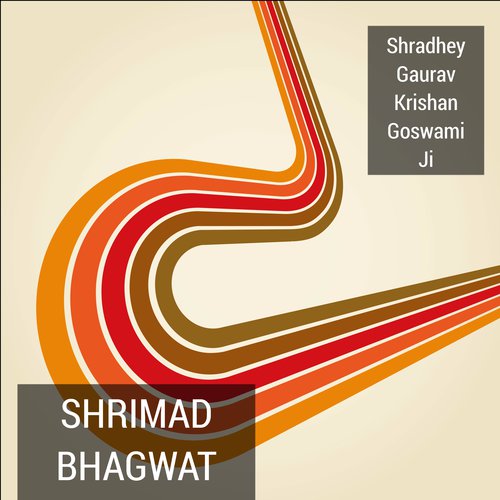Bhagwat - Shradhey Gaurav Krishan Goswami Ji