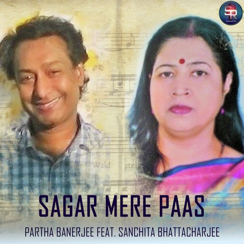 Sagar Mere Paas - Partha Banerjee, Sanchita Bhattacharya
