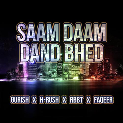 Saam Daam Dand Bhed - Gurish, H-rush, Rbbt amp Faqeer