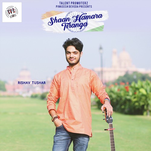 Shaan Hamara Tiranga - Rishav Tushar, Rishav Tushar