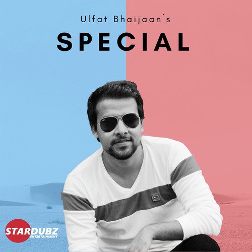 Special - Ulfat Bhaijaan