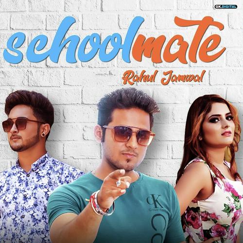 Schoolmate - Rahul Jamwal