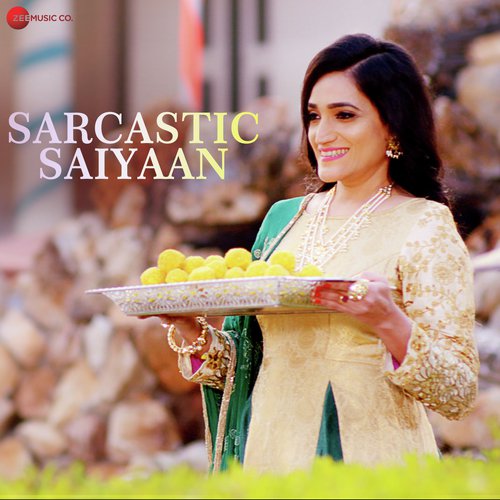 Sarcastic Saiyaan - Archana Jain, Parry G, Bharat Goel