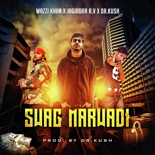 Swag Marwadi - Wazzi Khan, Jagirdar R.V, Dr.Kush