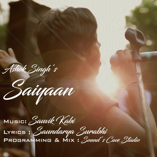 Saiyaan - Ashok Singh