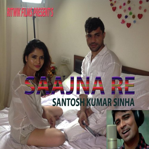 Saajna Re - Santosh Kumar Sinha