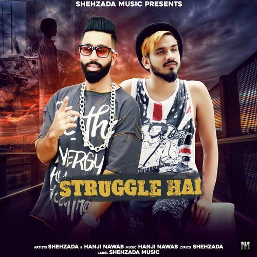 Struggle Hai - Shehzada, Hanji Nawab, Hanji Nawab