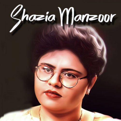 Pyar Kiya to Nibhana - Shazia Manzoor