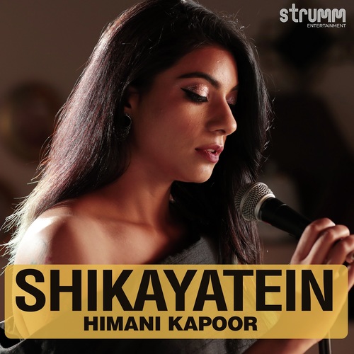 Shikayatein - Himani Kapoor