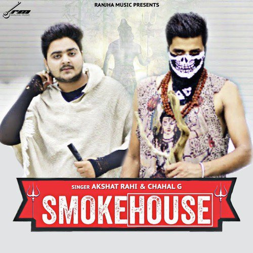 Smoke House - Chahal G, Akshat Rahi, Sahil Sandy