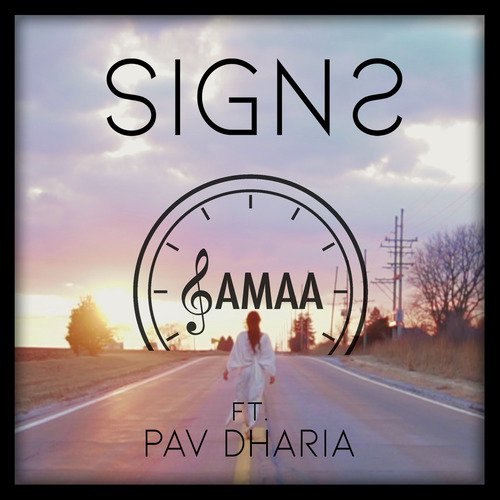 Signs - SAMAA, Pav Dharia