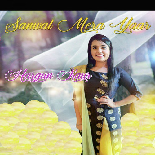 Sanwal Mera Yaar - Hargun Kaur