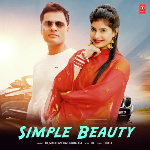 Simple Beauty - Tarun Panchal (TR Music), Mahi Panchal, Khalifa