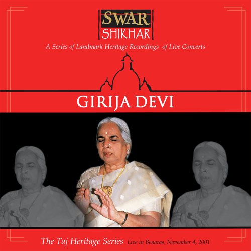 Raag Yaman Kalyan   Vilambit Khayal In Ektaal   Paiyya Tore LaguDrut Khayal In Teental   Na Janu Kaise Preet (Medley) (Live From India2000) - Girija Devi