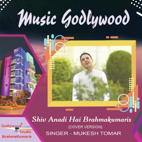 Shiv Anadi Hai Brahmakumaris - Mukesh Tomar