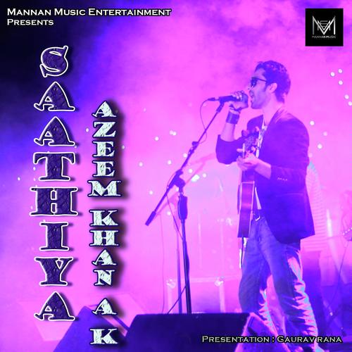 Saathiya - Azeem Khan A k